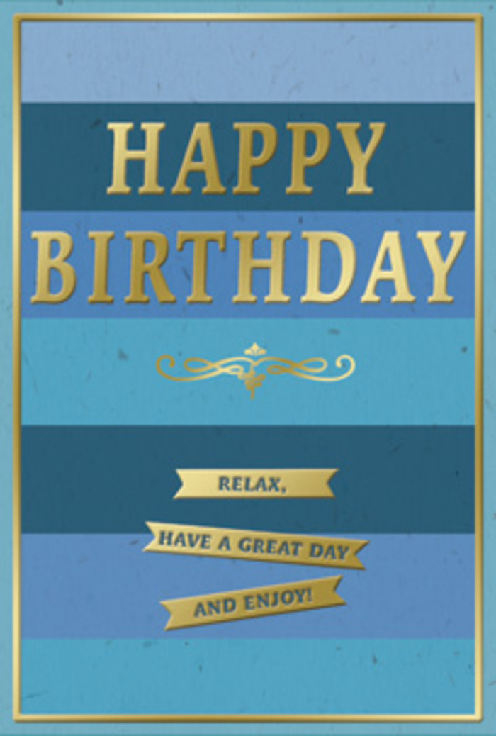 A stylish birthday card in shades of blue and gold offers a gentle, composed kind of celebration, the sort of piece a local florist in South Tottenham might place beside a bouquet of fresh seasonal blooms for a complete birthday surprise. The card's background is made of broad, horizontal stripes, each band a slightly different blue-inky navy at the base, softening into mid-blue, teal, and pale sky tones near the top. These layered hues create depth and tranquillity, calling to mind the shifting light over nearby green spaces as the day slowly brightens. Centred on this calm backdrop, the phrase HAPPY BIRTHDAY is stamped in large, embossed gold letters. The metallic finish is polished but not overly shiny, giving off a warm glow that stands out beautifully against the cooler blues. Just below the central message, a decorative gold flourish adds a hint of old-world charm, like the scrollwork on a vintage invitation. Beneath it sit three narrow gold banners, stacked in a tidy column, each one carrying part of the complete wish: Relax, have a great day and enjoy! The wording, broken into three lines, encourages the eye to pause on each sentiment. A slim gold border traces the outer edge of the card, tying the design together like a delicate picture frame. The contrast between the matte, velvety blues and the raised, glossy gold details gives the card a tactile richness that feels considered and premium. Placed on a mantelpiece or table in a South Tottenham home, perhaps beside freshly delivered birthday flowers, it would bring a sense of calm happiness, inviting the recipient to slow down and truly savour their special day.
